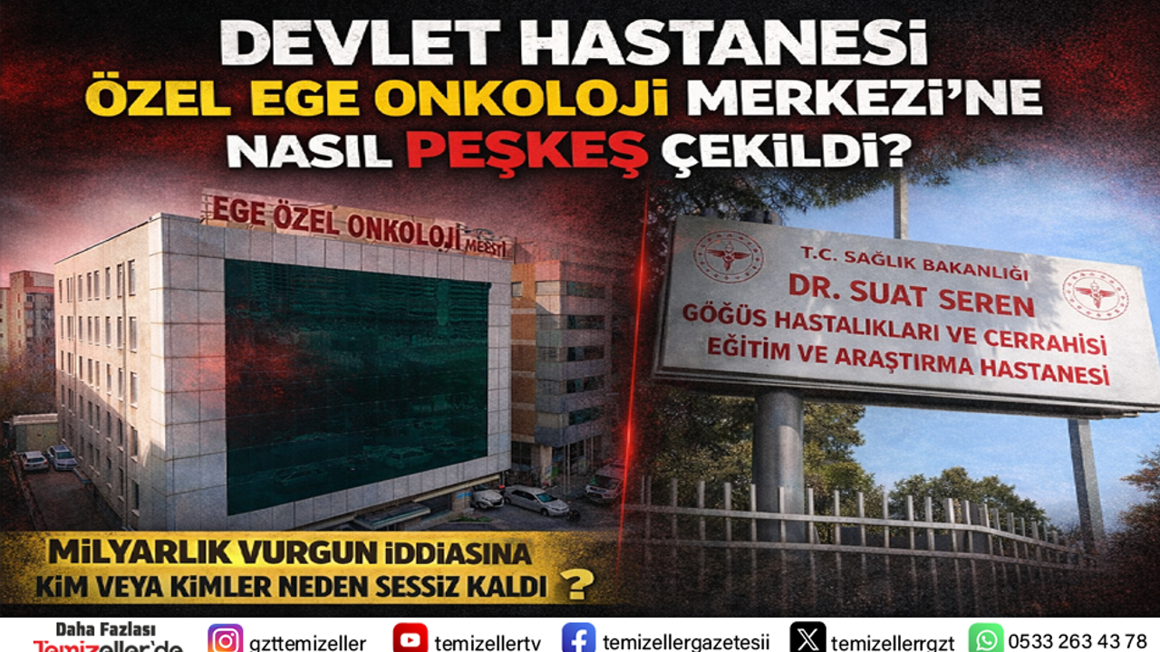 İZMİR SUAT SEREN HASTANESİ’NDEKİ MİLYARLIK VURGUN DOSYASINI AÇIYORUZ!