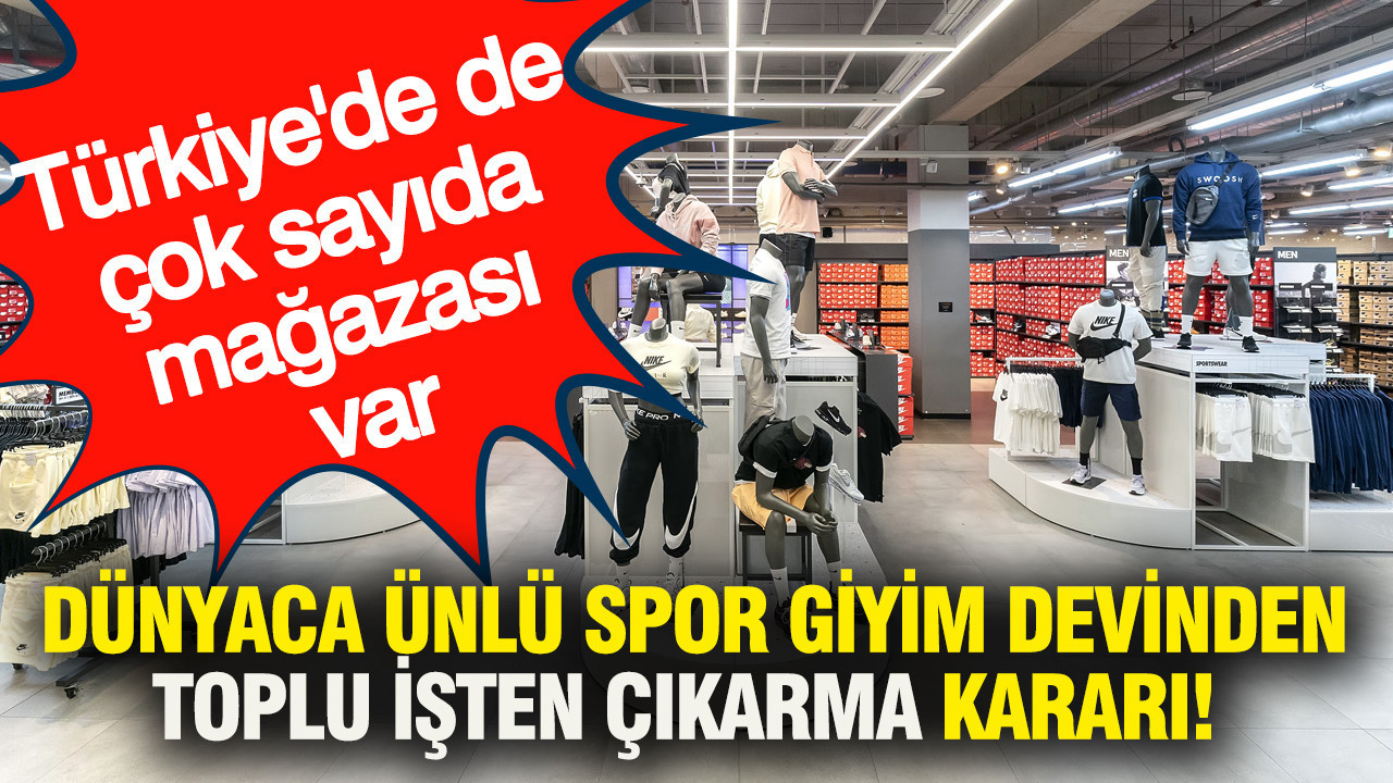 Spor Giyim Devi Nike, Türkiye’deki Mağazalarında İşten Çıkarma Sürecine Gidiyor